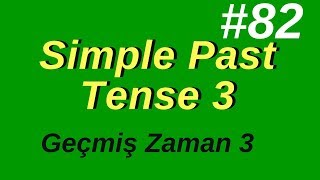 82 Simple Past Tense 3 Geçmiş Zaman 3 [upl. by Angele397]