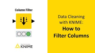 Data Cleaning with KNIME How to Filter Columns [upl. by Esile275]