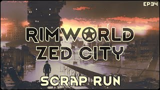 RimWorld Zed City  Scrap Run  EP34 [upl. by Ahsinev528]