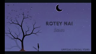 Asmo  Rotey Nai  official audio  Prod By KikoBeatz2 [upl. by Prosperus269]