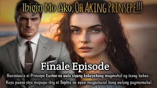 Ibigin Mo Ako Oh Aking Prinsepe  FINALE [upl. by Licht]