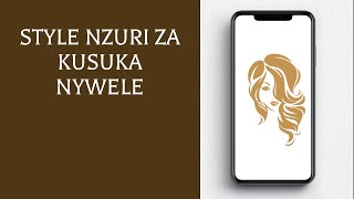 Style Nzuri za Kusuka Nywele [upl. by Ylahtan]