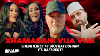 Shemi Ilret ft Motrat Duhani ft Dafi Derti  Xhamadani Vija Vija [upl. by Romeu]