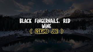 Eskimo Joe  Black Fingernails Red Wine Lyrics [upl. by Ailes]