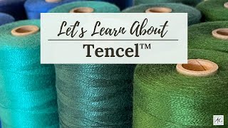 Lets Learn About Tencel [upl. by Bernhard]