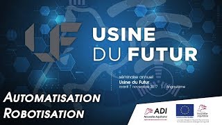 Usine du Futur Séminaire Partie 6 Atelier Automatisation Robotisation [upl. by Ardnuek]