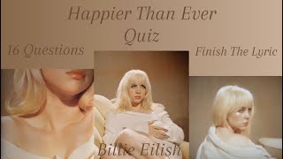 Happier Than Ever Quiz Hard Edition [upl. by Otreblada]