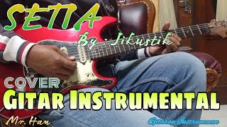 SETIA  JIKUSTIK  Gitar Instrumental by Mr Han jikustik sologuitar gitarinstrumen guitarcover [upl. by Aznecniv544]