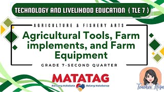 TLE 7 MATATAG CURRICULUM LESSON 2ND QTRAGRICULTURAL TOOLS IMPLEMENTS amp EQUIPMENTS [upl. by Aled64]