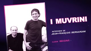 Interview filmée de I MUVRINI pour Le Mensuel Mag en 2014 • Album IMAGINA [upl. by Anippesuig]