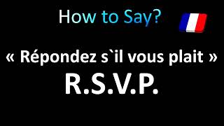 How to Pronounce Répondez sil vous plait RSVP in French [upl. by Anicul]