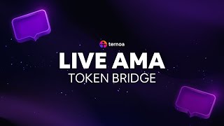 Ternoa Token Bridge Live AMA [upl. by Suzy]