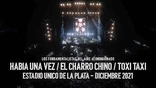 Había una vez  El Charro Chino  Toxi Taxi  LFDAA En Vivo  Estadio Unico de La Plata DIC 2021 [upl. by Akcirderf445]