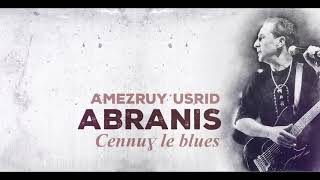 ABRANIS  Cennuɣ Le Blues [upl. by Eon]