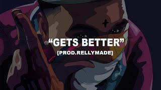 Kevin Gates Type Beat quotGets Betterquot ProdRellyMade [upl. by Lesly]