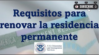 Requisitos Para Renovar La Residencia Permanente de Estados Unidos [upl. by Bald557]