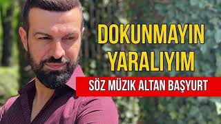 erkan acar Dokunmayın Yaralıyım [upl. by Ela]