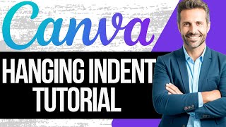 How to Do a Hanging Indent in Canva  Full Tutorial 2024 [upl. by Kessler]