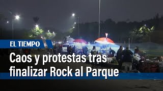 Caos y protestas por falta de buses tras finalizar Rock al Parque  El Tiempo [upl. by Tally811]