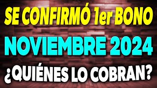 Se CONFIRMÓ el 1er BONO para NOVIEMBRE ¿Quiénes lo COBRAN ✅ [upl. by Hsatan]