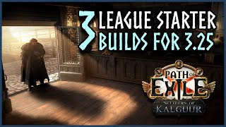 POE 325 Top 3 STARTER Builds  Path of Exile Settlers of Kalguur [upl. by Artemed]