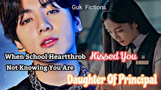 When Your School Heartthrob Kissed You Not Knowing You Are Daughter Of Principal BTS Jungkook FF [upl. by Irotal701]