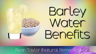 Barley Water Benefits Kidney Health [upl. by Mandeville]