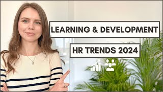 Learning amp Development amp HR Trends 2024 [upl. by Bordiuk]