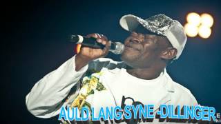 Auld Lang Syne Reggae Version  Dillinger [upl. by Nylesoy]