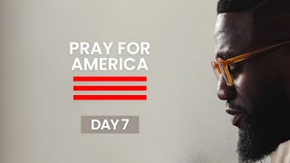 PRAY FOR AMERICA  14 Days of Prayer and Fasting  DAY 7 [upl. by Labotsirc]