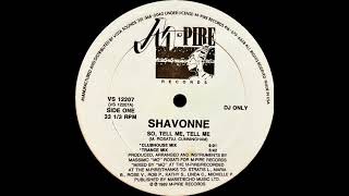 Shavonne  So Tell Me Tell Me Clubhouse Mix  Trance Mix [upl. by Lambertson143]