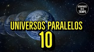 UNIVERSOS PARALELOS 10 [upl. by Anahsahs]