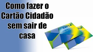 Como fazer o Cartão Cidadão sem sair de casa [upl. by Goodrich]