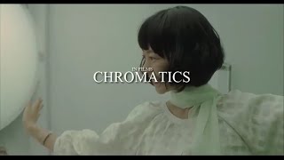 Chromatics  In Films [upl. by Cower897]