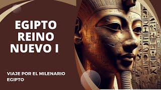 Egipto Reino Nuevo I  De Ahmosé a Hatshepsut  Viaje por el Milenario Egipto [upl. by Older]