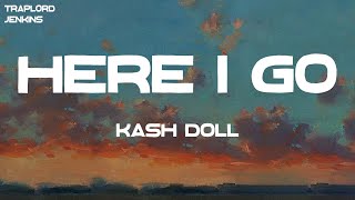 Kash Doll  Here I Go Lyrics [upl. by Acinorav]