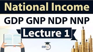 National income  GDP GNP NDP NNP Explained  Indian Economy Part 11  Concepts of Macro Economics [upl. by Gretchen554]