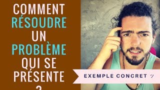 COMMENT RÉSOUDRE UN PROBLÈME QUI SE PRÉSENTE [upl. by Alvinia23]