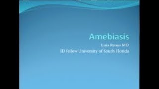 Amebiasis  Luis Rosas MD [upl. by Kalfas]