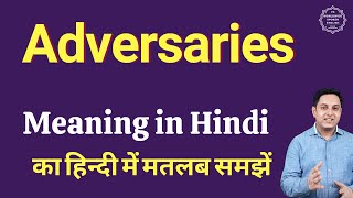 Adversaries meaning in Hindi  Adversaries ka kya matlab hota hai  Spoken English classes [upl. by Trimmer]