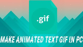 Make Animated TEXT GIF IN PC FOR FREE [upl. by Odarbil]