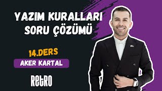 14 Yazım Kuralları  Soru Çözümü  Aker KARTAL  2025 [upl. by Gustavo]