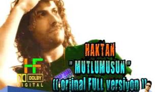 HAKTAN  MUTLUMUSUN   orjinal FULL versiyon [upl. by Lobiv]