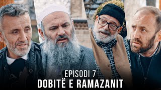 Dobitë e Ramazanit  Episodi 7 [upl. by Dloniger368]