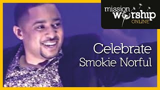 Smokie Norful  Celebrate [upl. by Ab]