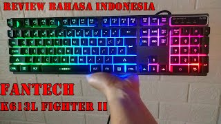 FANTECH K613 L FIGHTER II  Keyboard bahan quotMETALquot RGB Full Size 160ribuan  Review Bahasa Indonesia [upl. by Madi]