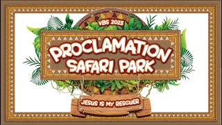 VBS 2023  Proclamation Safari Park [upl. by Liagabba871]