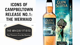 THE BRAND NEW GLEN SCOTIA 12  Release NO 1 THE MERMAID Review [upl. by Starla]