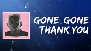 GONE GONE THANK YOU Lyrics by Tyler [upl. by Whorton952]