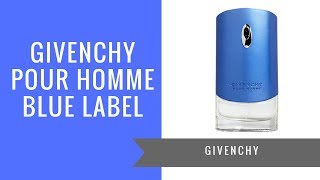 Givenchy pour homme Blue Label by Givenchy  Fragrance Review [upl. by Gustafson]